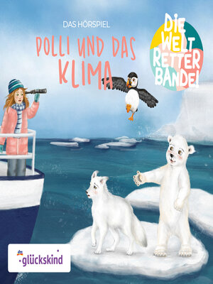 cover image of Die Weltretterbande--Polli und das Klima (glückskind-Edition)